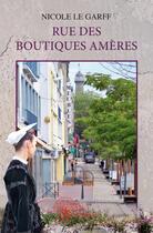 Couverture du livre « Rue des boutiques amères » de Nicole Le Garff aux éditions Edilivre