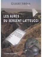 Couverture du livre « Les aurès du sergent Latteucci » de Gilbert Sibona aux éditions Presses Du Midi
