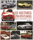 Couverture du livre « Les voitures emblématiques des années 60 » de Jany Huguet aux éditions De Boree