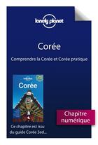 Couverture du livre « Corée ; comprendre la Corée et Corée pratique (3e édition) » de  aux éditions Lonely Planet France