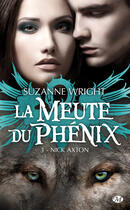 Couverture du livre « La meute du Phénix Tome 3 : Nick Axton » de Suzanne Wright aux éditions Milady