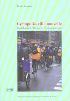 Couverture du livre « Cyclopolis ville nouvelle ; contribution a l'histoire de l'ecologie politique » de Benoit Lambert aux éditions Georg