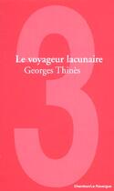 Couverture du livre « Voyageur lacunaire (le) » de Georges Thinès aux éditions Rouergue