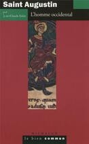 Couverture du livre « Saint augustin - l'homme occidental - le bien commun » de Jean-Claude Eslin aux éditions Michalon