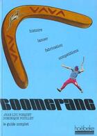 Couverture du livre « Le boomerang - son histoire, sa fabrication, ses techniques » de Pouillet/Porquet aux éditions Hoebeke