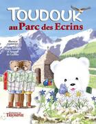 Couverture du livre « Toudouk au parc des écrins » de Marie-Laetitia De Garilhe et Arnaud De Garilhe aux éditions Triomphe