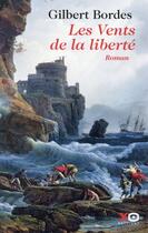 Couverture du livre « Les vents de la liberté » de Gilbert Bordes aux éditions Xo