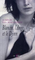 Couverture du livre « Blanche, l'ange et le djinn » de Aurelie Van Hoeymissen aux éditions Le Cercle