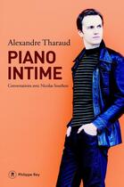 Couverture du livre « Piano intime ; conversation avec Nicolas Southon » de Alexandre Tharaud aux éditions Philippe Rey