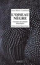 Couverture du livre « L'oiseau nègre » de Jean-Marie Lamblard aux éditions Imago