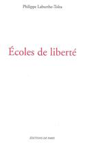 Couverture du livre « Ecoles de liberte » de P. Laburthe-Tolra aux éditions Editions De Paris