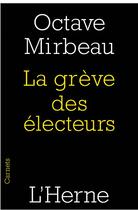 Couverture du livre « La grève des électeurs » de Octave Mirbeau aux éditions L'herne