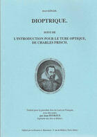 Couverture du livre « Dioptrique, suivi de l'introduction pour le tube optique » de Johannes Kepler et Charles Frisch aux éditions Blanchard