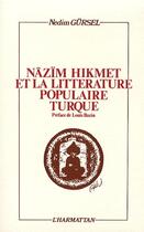 Couverture du livre « Nâzïm Hikmet et la littérature populaire turque » de Nedim Gursel aux éditions L'harmattan