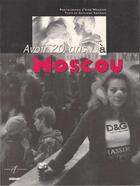 Couverture du livre « Avoir 20 ans a moscou » de Saffrais/Moukhin aux éditions Alternatives