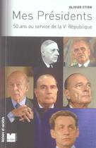 Couverture du livre « Mes presidents 50 ans au service de la ve republique » de Olivier Stirn aux éditions Felin