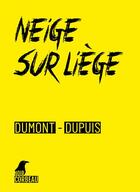 Couverture du livre « Neige sur Liège » de Patrick Dupuis et Agnes Dumont aux éditions Weyrich