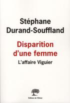 Couverture du livre « Disparition d'une femme ; l'affaire Viguier » de Stephane Durand-Souffland aux éditions Editions De L'olivier
