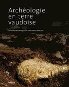 Couverture du livre « Archéologie en terre vaudoise » de  aux éditions Infolio