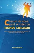 Couverture du livre « Chacun de nous peut se créer un monde meilleur » de Xavier Romon aux éditions Ada