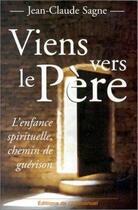 Couverture du livre « Viens vers le pere. l'enfance spirituelle, chemin de guerison » de  aux éditions Emmanuel