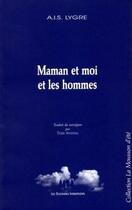 Couverture du livre « Mamam et moi et les hommes » de A.I.S. Lygre aux éditions Solitaires Intempestifs