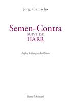 Couverture du livre « Semen-contra ; Harr » de Jorge Camacho aux éditions Pierre Mainard