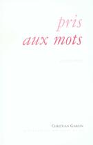 Couverture du livre « Pris aux mots » de Garcin Christian aux éditions Escampette