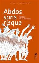 Couverture du livre « Abdos sans risque » de Calais-Germain Bland aux éditions Editions Desiris