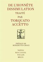 Couverture du livre « De l'honnête dissimulation traité par Torquato Accetto » de Torquato Accetto aux éditions La Nerthe Librairie