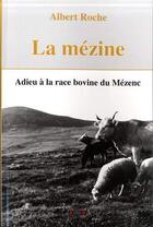 Couverture du livre « La mézine, adieu à la race bovine du Mézenc » de Albert Roche aux éditions Roure