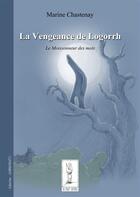 Couverture du livre « La vengeance de Logorrh ; le moissonneur des mots » de Delphine Berger-Cornuel et Marine Chastenay aux éditions Au Piquet