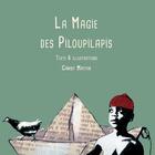 Couverture du livre « La magie des Piloupilapis » de Christine Mattia aux éditions Atelier Bleu