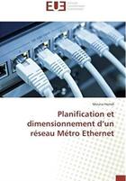 Couverture du livre « Planification et dimensionnement d'un réseau Métro Ethernet » de Hemdi Mouna aux éditions Editions Universitaires Europeennes