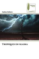 Couverture du livre « Tropiques en alaska » de Bellaire Nadine aux éditions Muse