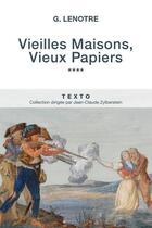 Couverture du livre « Vieilles maisons, vieux papiers Tome 4 » de G. Lenotre aux éditions Tallandier