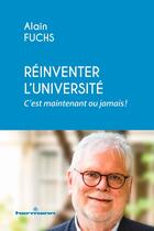 Couverture du livre « Réinventer l'Université, c'est maintenant ou jamais ! » de Alain Fuchs aux éditions Hermann