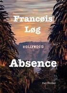 Couverture du livre « Absence » de Log Francois aux éditions Librinova