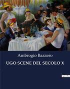 Couverture du livre « UGO SCENE DEL SECOLO X » de Bazzero Ambrogio aux éditions Culturea