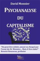 Couverture du livre « La psychanalyse du capitalisme » de David Monnier aux éditions Jdh