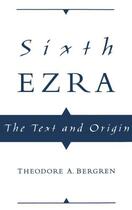 Couverture du livre « Sixth Ezra: The Text and Origin » de Bergren Theodore A aux éditions Oxford University Press Usa