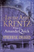 Couverture du livre « OTHERWISE ENGAGED » de Amanda Quick aux éditions Little Brown Book Group Digital