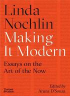 Couverture du livre « Linda Nochlin : making it modern essays on the art of the now » de Nochlin Linda aux éditions Thames & Hudson