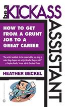 Couverture du livre « Be a Kickass Assistant » de Beckel Heather aux éditions Grand Central Publishing