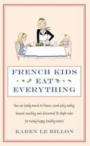 Couverture du livre « French Kids Eat Everything » de Le Billon Karen aux éditions Little Brown Book Group Digital