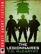Couverture du livre « The Legionnaires » de Mccarthy T C aux éditions Little Brown Book Group Digital