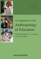 Couverture du livre « A Companion to the Anthropology of Education » de Bradley A. U. Levinson et Mica Pollock aux éditions Wiley-blackwell