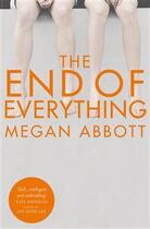 Couverture du livre « THE END OF EVERYTHING » de Megan Abbott aux éditions Picador Uk