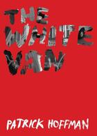 Couverture du livre « The White Van » de Hoffman Patrick aux éditions Atlantic Books