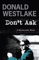 Couverture du livre « Don't Ask » de Donald E. Westlake aux éditions Quercus Publishing Digital